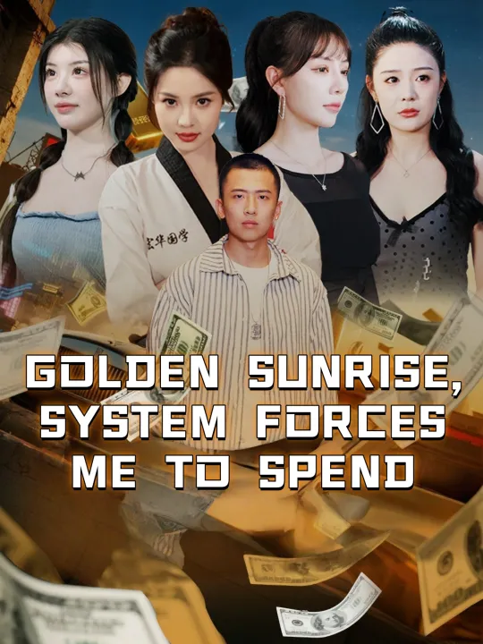GOLDEN SUNRISE, SYSTEM FORCES ME TO SPEND